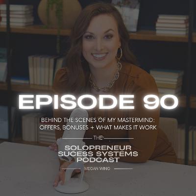 Episode 90: Behind the Scenes of My Mastermind: Offers, Bonuses + What Makes It Work