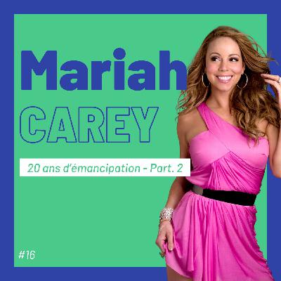 Mariah Carey : 20 ans d'émancipation - Part. 2