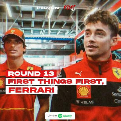 R13 | First Thing First, Ferrari