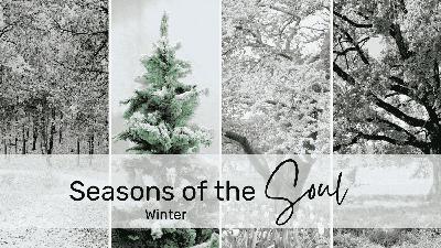 Seasons of the Soul: Winter