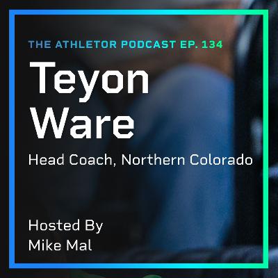 Ep. 134 - Teyon Ware
