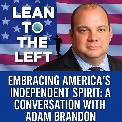 Embracing America’s Independent Spirit | Adam Brandon on the Rise of Independents