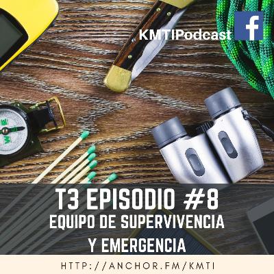 T3 - Episodio #8 - Equipo de Supervivencia y Emergencia T3 - Episodio #8 - Equipo de Supervivencia y Emergencia