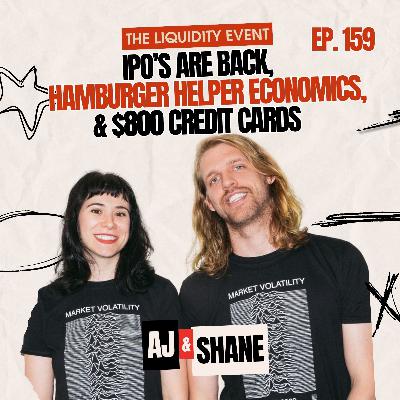 Episode 159 - IPOs Are Back, Hamburger Helper Economics, and $800 Credit Cards