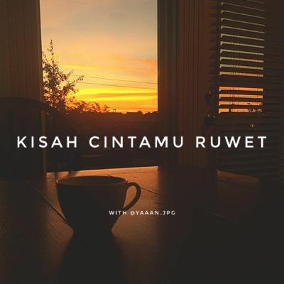 #2 | KISAH CINTAMU RUWET with @yaaan.jpg