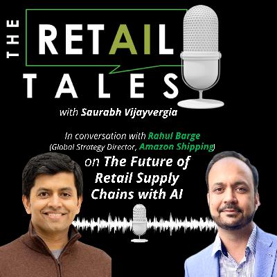20: The Future of Retail Supply Chains with AI | Feat. Rahul Barge 20: The Future of Retail Supply Chains with AI | Feat. Rahul Barge