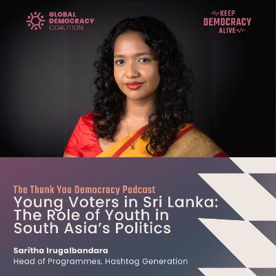 Young Voters in Sri Lanka: The Role of Youth in South Asia’s Politics with Saritha Irugalbandara