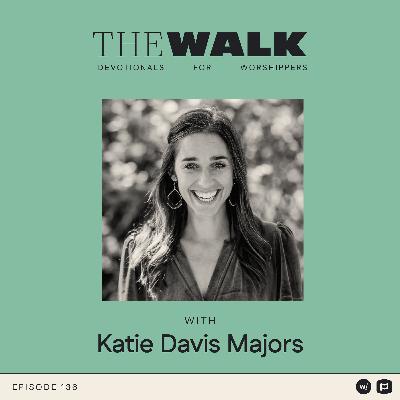 Ep 136: Katie Davis Majors Devotional: More of God, Not More Stuff