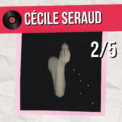 Cécile Seraud : pudeur et chant (2/5)