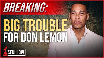 BREAKING: Big Trouble for Don Lemon Following Arrest BREAKING: Big Trouble for Don Lemon Following Arrest