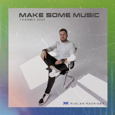Make Some Music 578 (Year Mix 2025) Make Some Music 578 (Year Mix 2025)