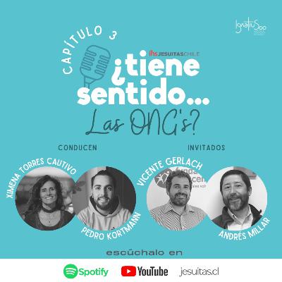 Episodio 3: ¿Tiene sentido... las ONG's?