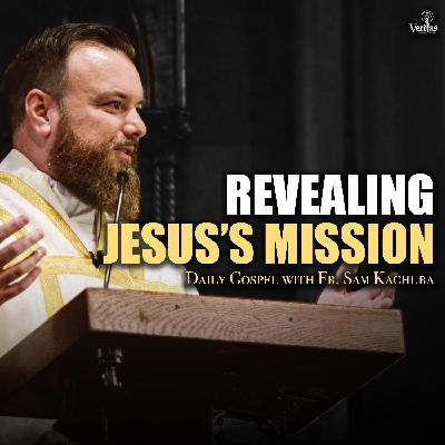 She Helps Reveal Jesus's Mission