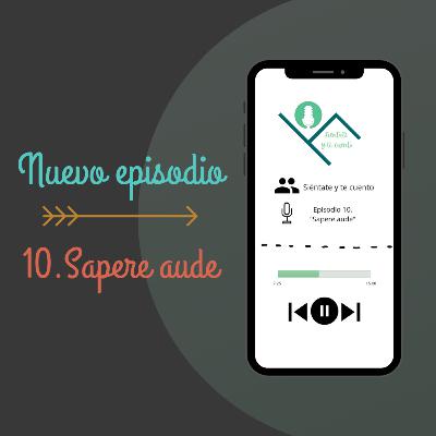 10. Sapere aude 2º parte 10. Sapere aude 2º parte