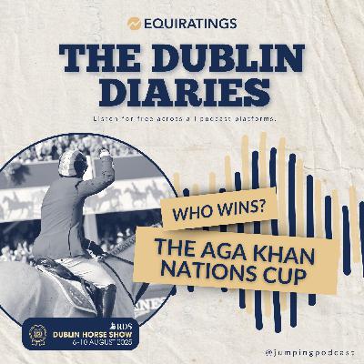 Dublin Diaries: Can Ireland Keep the Aga Khan Trophy Home?