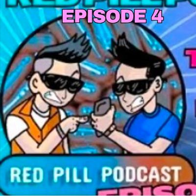 Red pill podcast episode 4