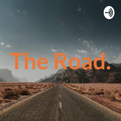 The Road episode 1 - introduction