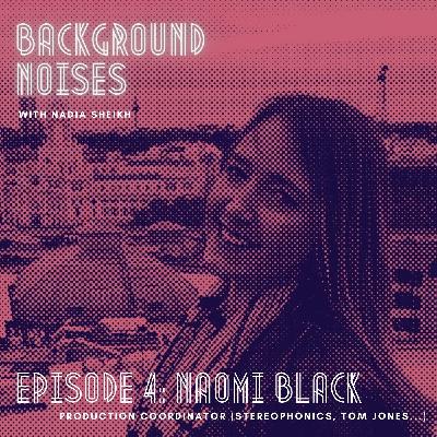 Ep 4: Naomi Black, Production Coordinator (Stereophonics, Tom Jones, Tears For Fears…)
