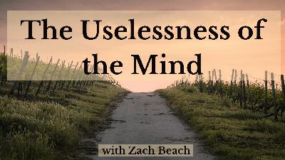 38 The Uselessness of the Mind