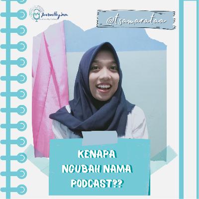 KENAPA NGUBAH NAMA PODCAST????|| Setelah lama bertapa ...
