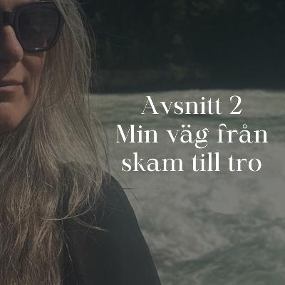2. Min väg från skam till tro
