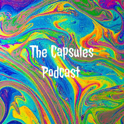 the capsules podcast episode #4