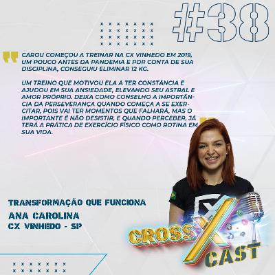#38 Transformação que Funciona Ft. Cx Vinhedo (SP) - CrossXCast