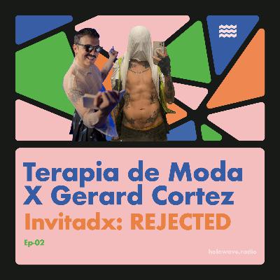 TERAPIA DE MODA x Gerard Cortez Ep02 Invitadx Raffffairy de REJECTED MX TERAPIA DE MODA x Gerard Cortez Ep02 Invitadx Raffffairy de REJECTED MX