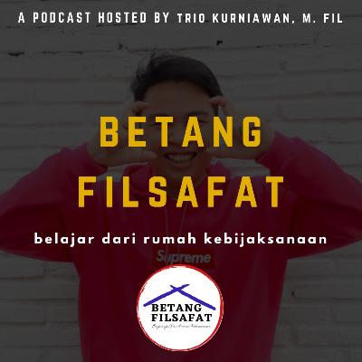 Eps. 9 ALBERT CAMUS: ABSURDITAS (KETIDAKBERMAKNAAN HIDUP) oleh Trio Kurniawan, M. Fil.