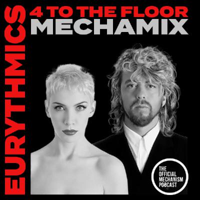 Episode 1254: EURYTHMICS 4 TO THE FLOOR MECHAMIX Episode 1254: EURYTHMICS 4 TO THE FLOOR MECHAMIX