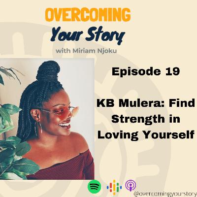 KB Mulera: Find Strength in Loving Yourself