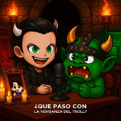 ¿Que paso con La Venganza del Troll?