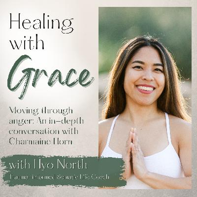 110. Moving through anger: An in-depth conversation with Charmaine Horn