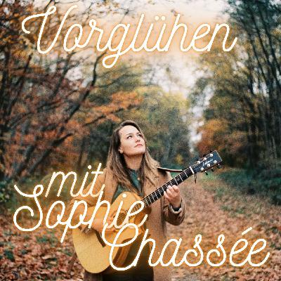 #87 - Vorglühen mit Sophie Chassée #87 - Vorglühen mit Sophie Chassée