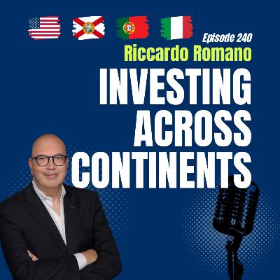 #240 From Italy to Miami: How Riccardo Romano Builds Real Estate Bridges Between Europe and the U.S.