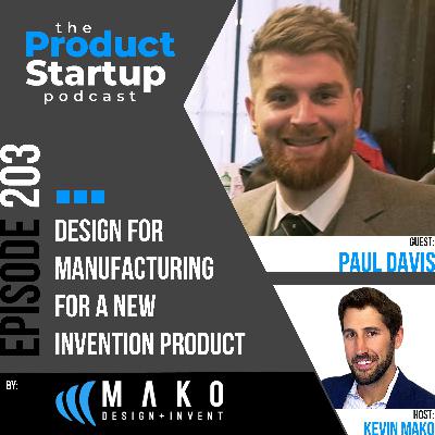 203: Design for Manufacturing for a New Invention Product