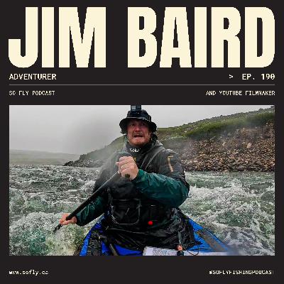 EP 190 Jim Baird, Adventurer and YouTube Filmmaker