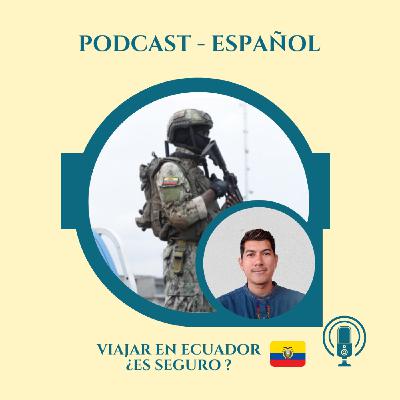 Viajar en Ecuador ¿Es seguro? Viajar en Ecuador ¿Es seguro?