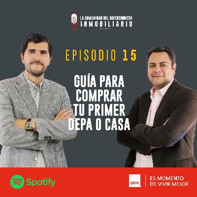 PODCAST | EPISODIO 15 | GUIA PARA COMPRAR TU PRIMER DEPA O CASA PODCAST | EPISODIO 15 | GUIA PARA COMPRAR TU PRIMER DEPA O CASA