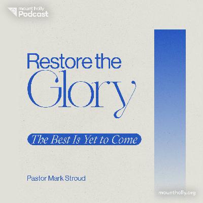 Restore the Glory: The Best Is Yet to Come