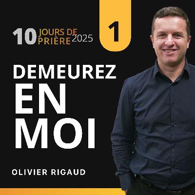 Demeurez en moi ✝️ avec Olivier Rigaud 1|10