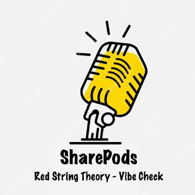S7 E42 - Red String Theory & Vibe Check