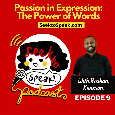 #9 Passion in Expression: The Power of Words with Radio Broadcaster, Roshan Kanesan