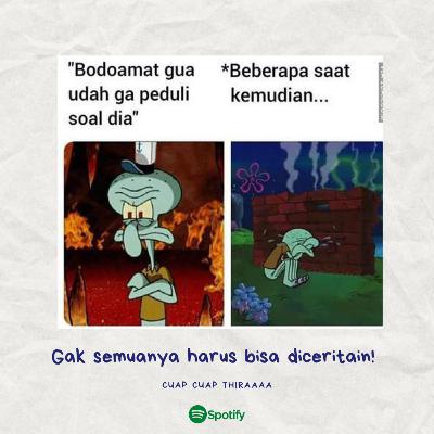 Karena banyak hal yang gak bisa diceritain!!