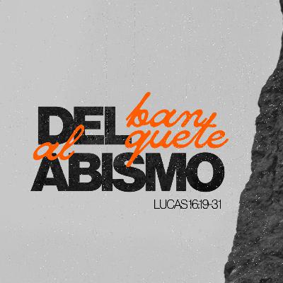 Del banquete al abismo - Lucas 16:19-31