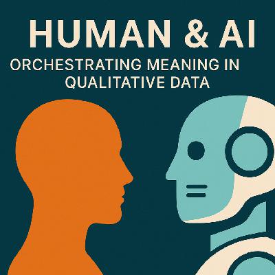 Human & AI: Orchestrating Meaning in Qualitative Data