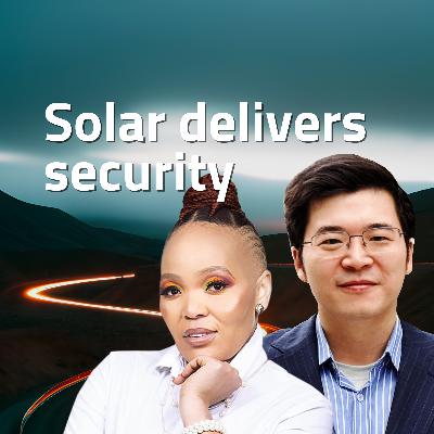 How solar is delivering energy security – with Timothy Shen and Dr. Rethabile Melamu How solar is delivering energy security – with Timothy Shen and Dr. Rethabile Melamu