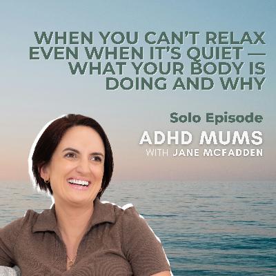 71. When You Can’t Relax Even When It’s Quiet — What Your Body Is Doing and Why 71. When You Can’t Relax Even When It’s Quiet — What Your Body Is Doing and Why