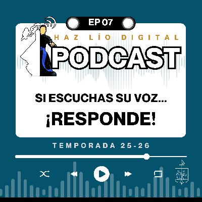 E07 (25-26) Si escuchas su voz... ¡Responde!