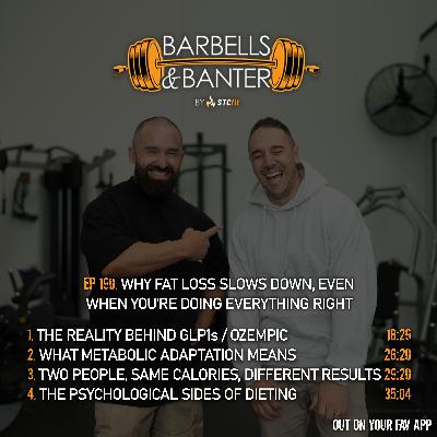 Ep 190 - Why fat loss slows down, even when you're doing everything right Ep 190 - Why fat loss slows down, even when you're doing everything right